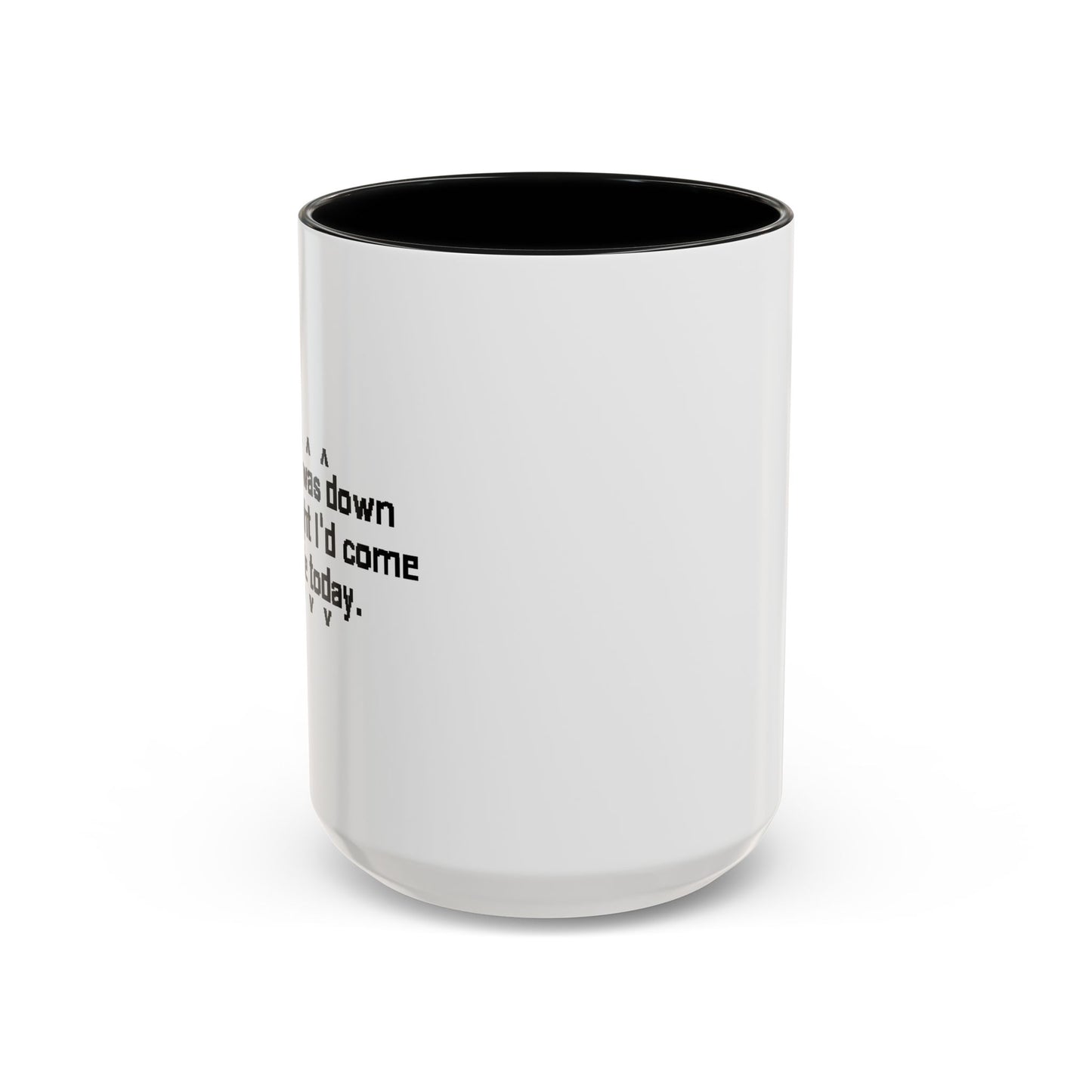 INTERNET WAS DOWN TODAY Accent BiColor Funny Sarcastic Mug