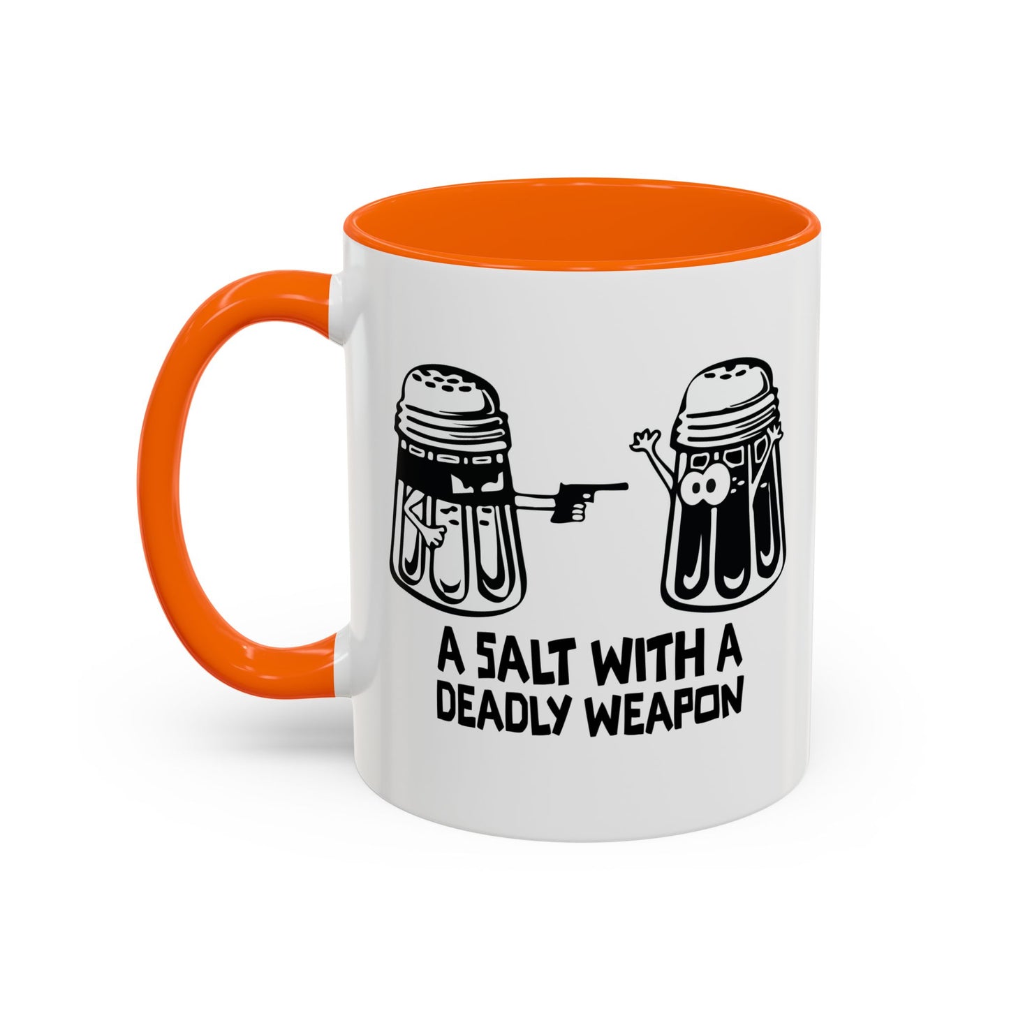 A SALT WITH A DEADLY WEAPON Accent BiColor Funny Sarcastic Mug