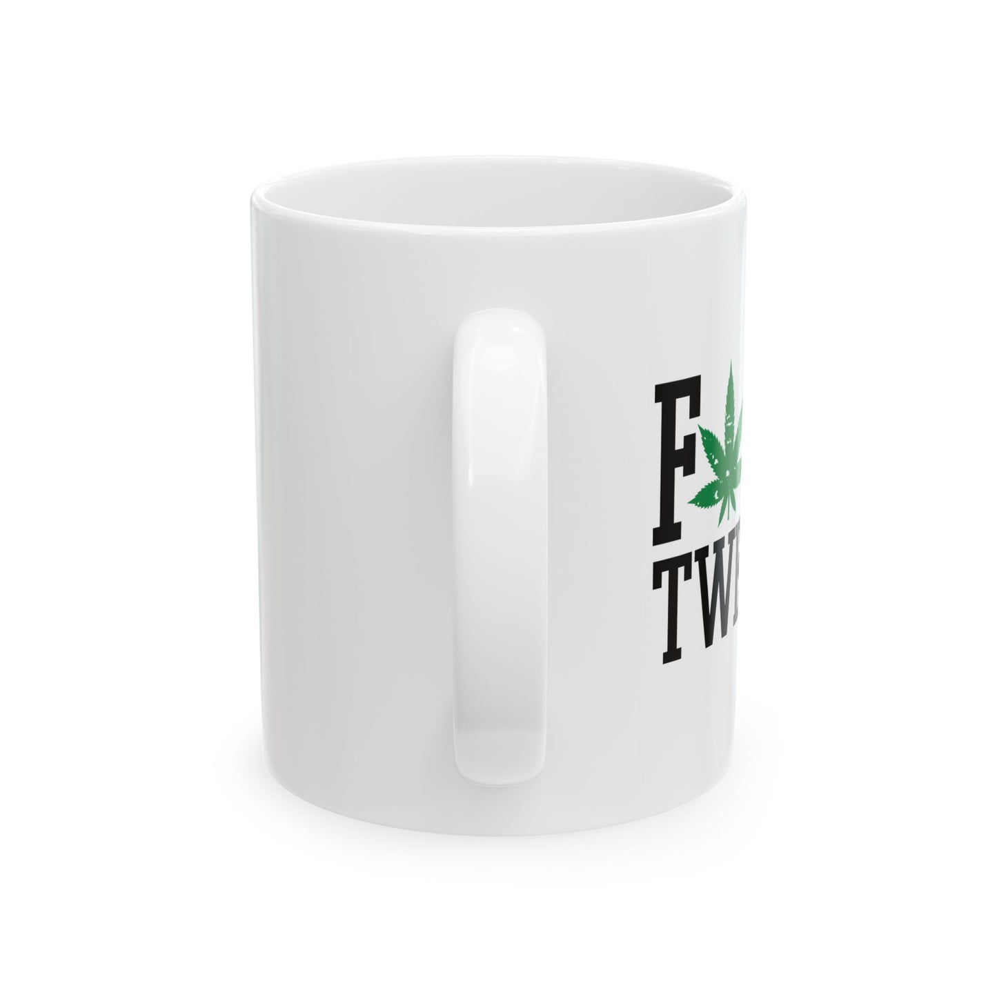 FOUR TWENTY LEAF FUNNY SARCASTIC WHITE MUG