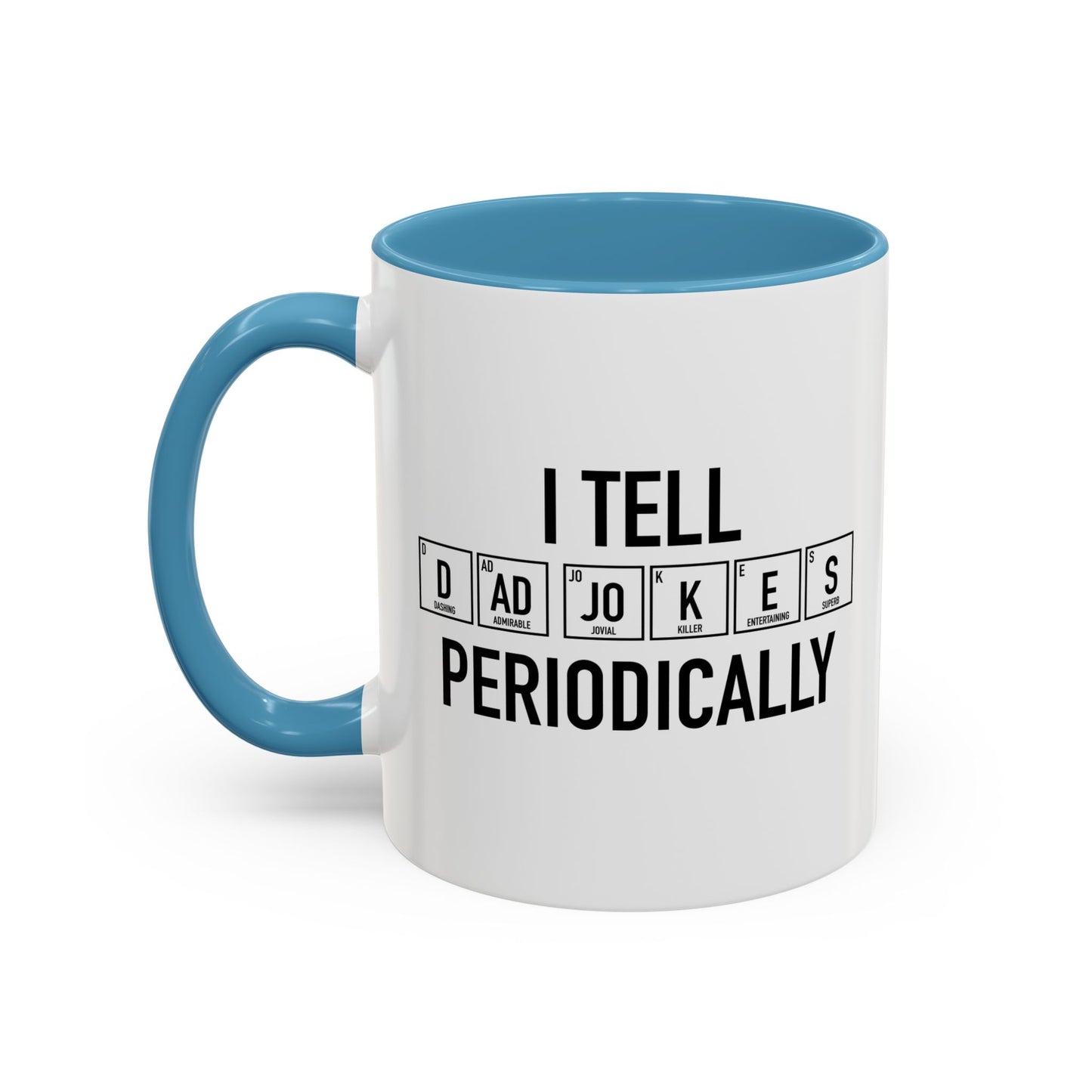 DAD JOKES PERIODICALLY Accent BiColor Funny Sarcastic Mug