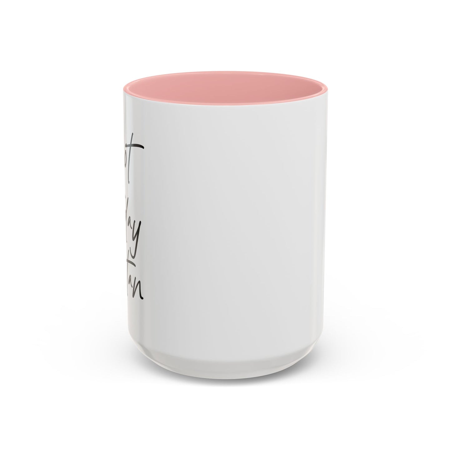 NOT TODAY SATAN Accent BiColor Funny Sarcastic Mug