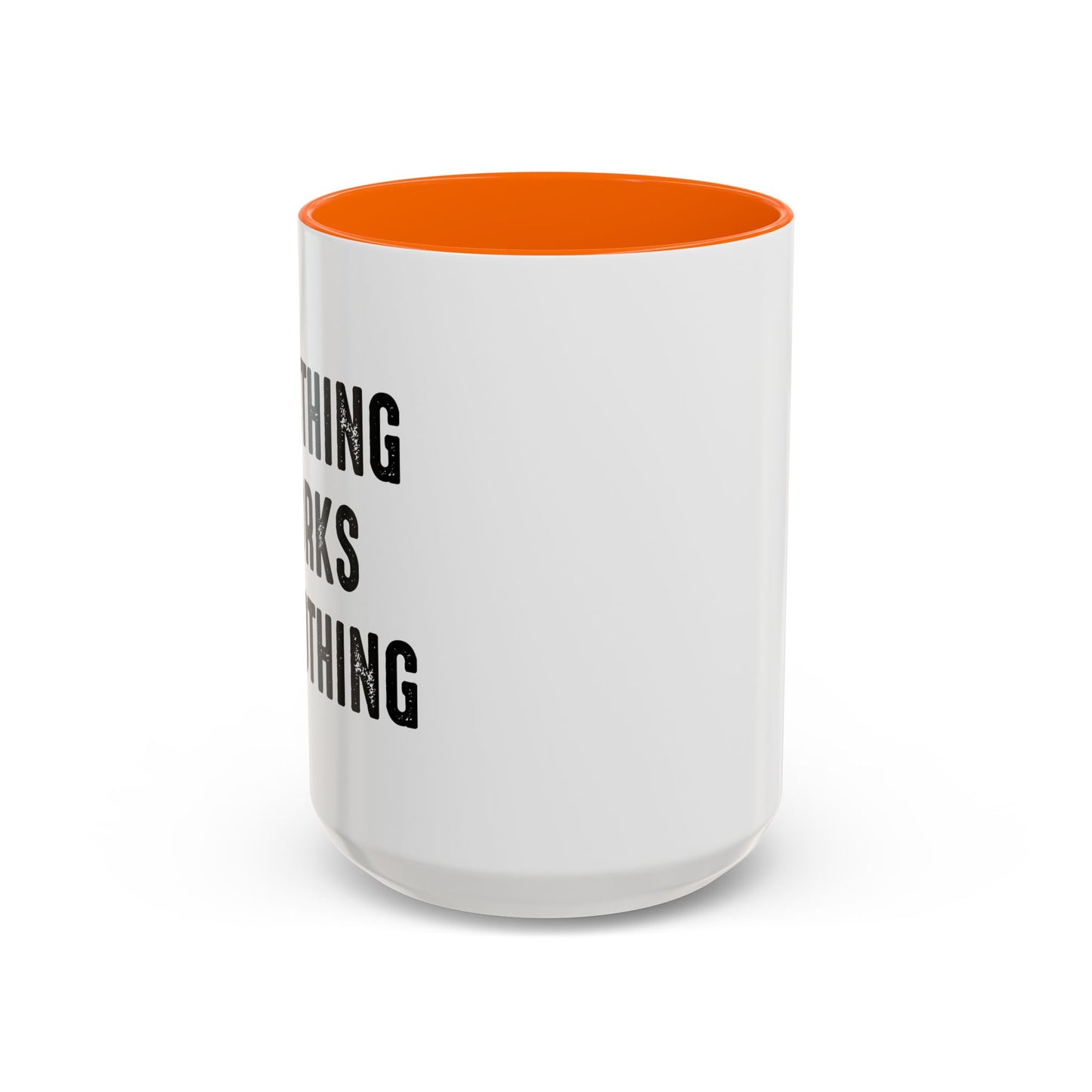 IF NOTHING WORKS DO NOTHING Accent BiColor Funny Sarcastic Mug