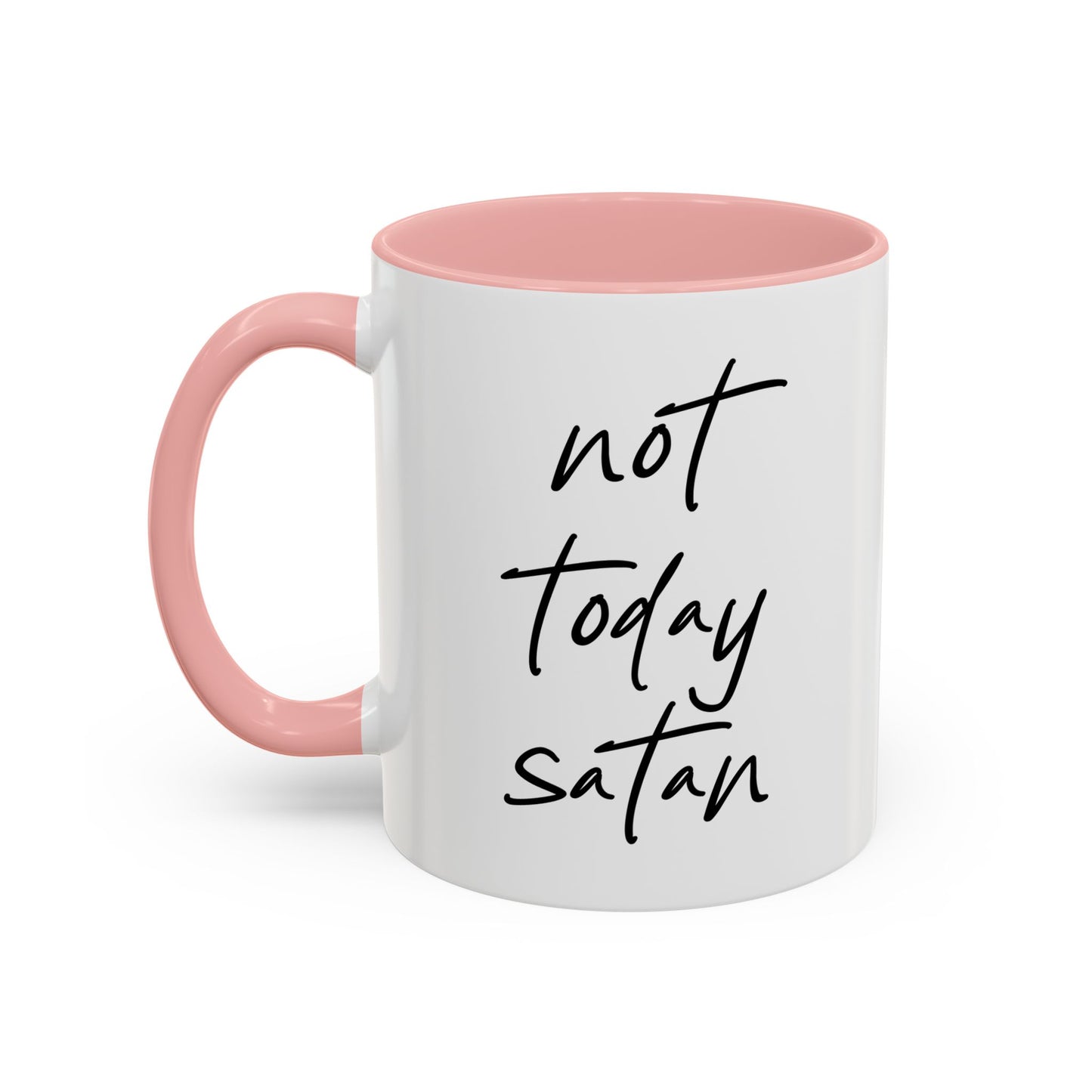 NOT TODAY SATAN Accent BiColor Funny Sarcastic Mug