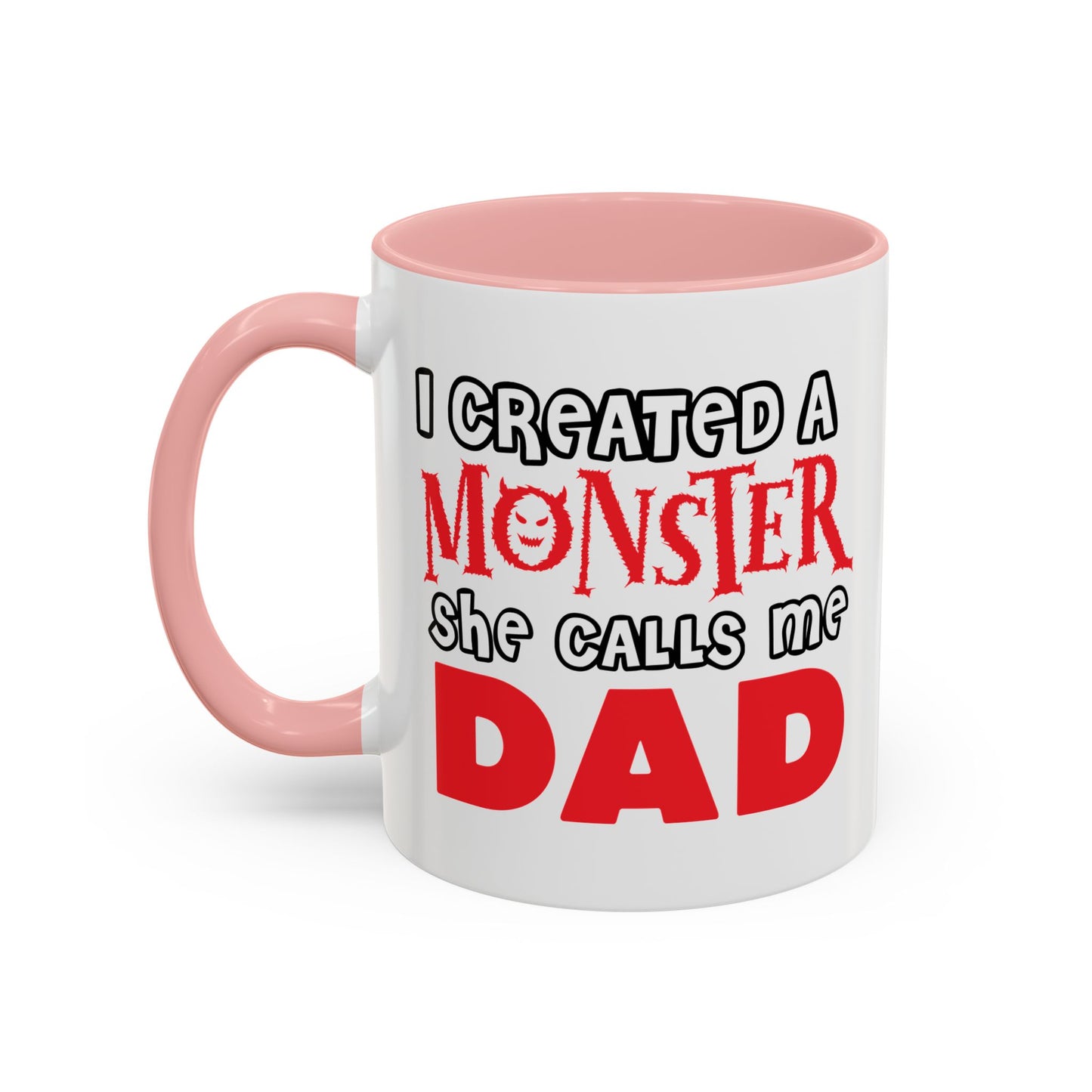 I CREATED A MONSTER Accent BiColor Funny Sarcastic Mug