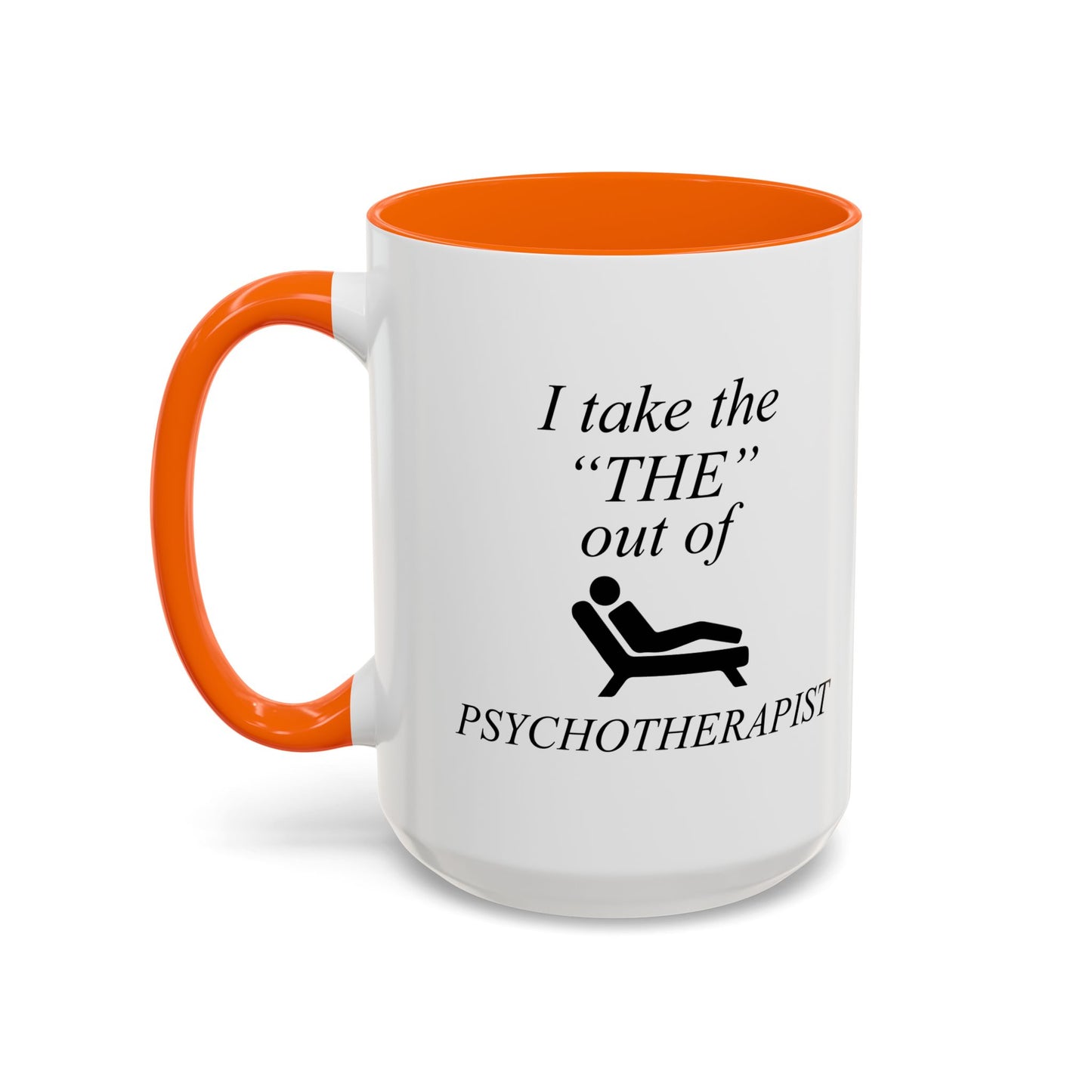 PSYCHOTHERAPIST Accent BiColor Funny Sarcastic Mug