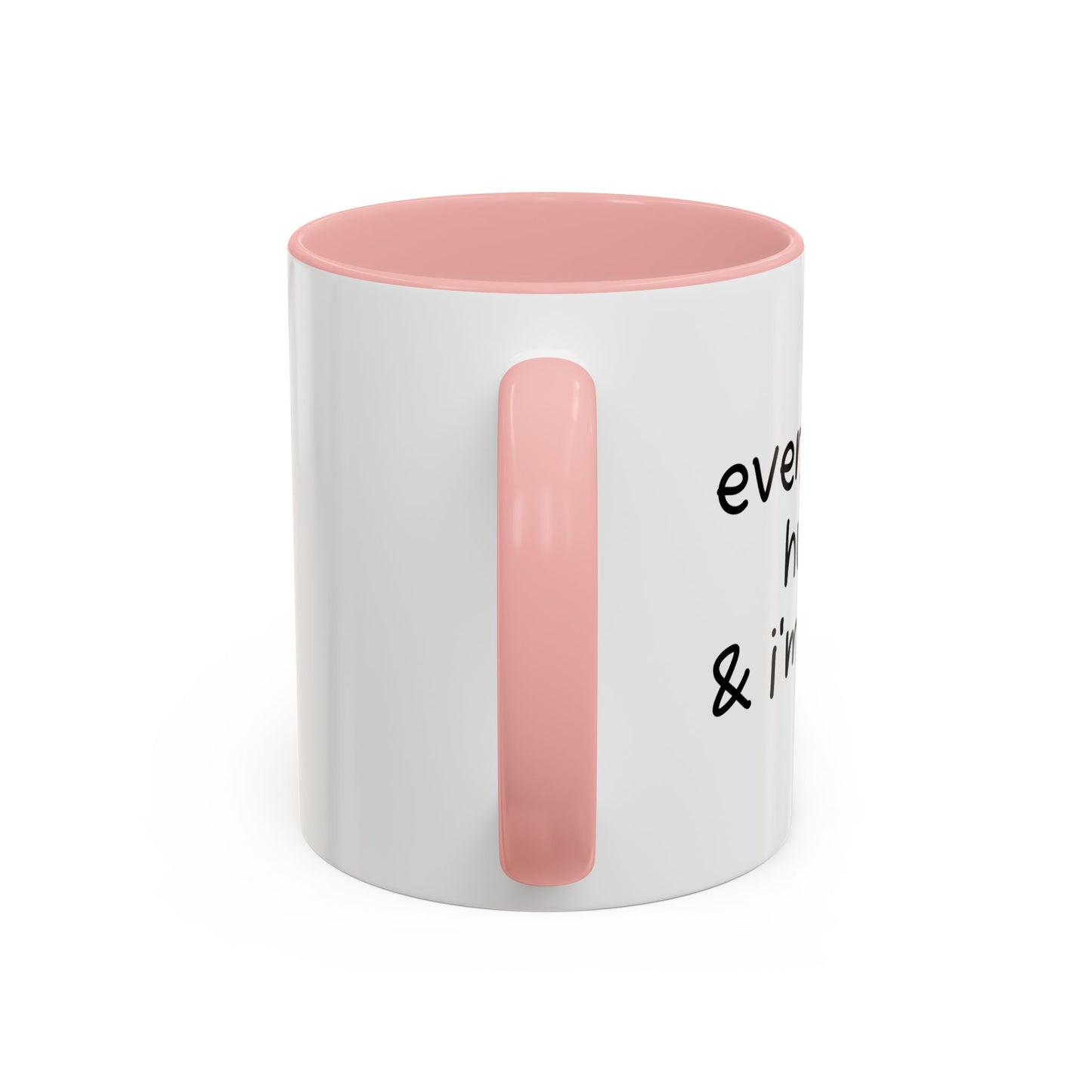 EVERYTHING HURTS & I'M DYING Accent BiColor Funny Sarcastic Mug