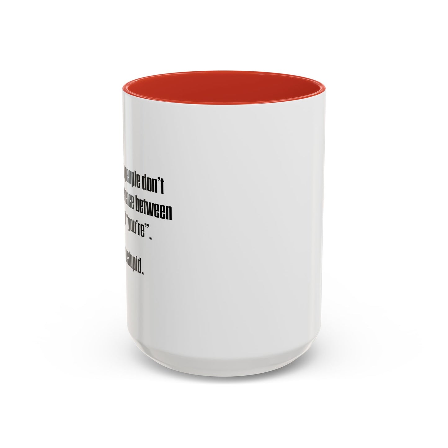 THERE SO STUPID. Accent BiColor Funny Sarcastic Mug