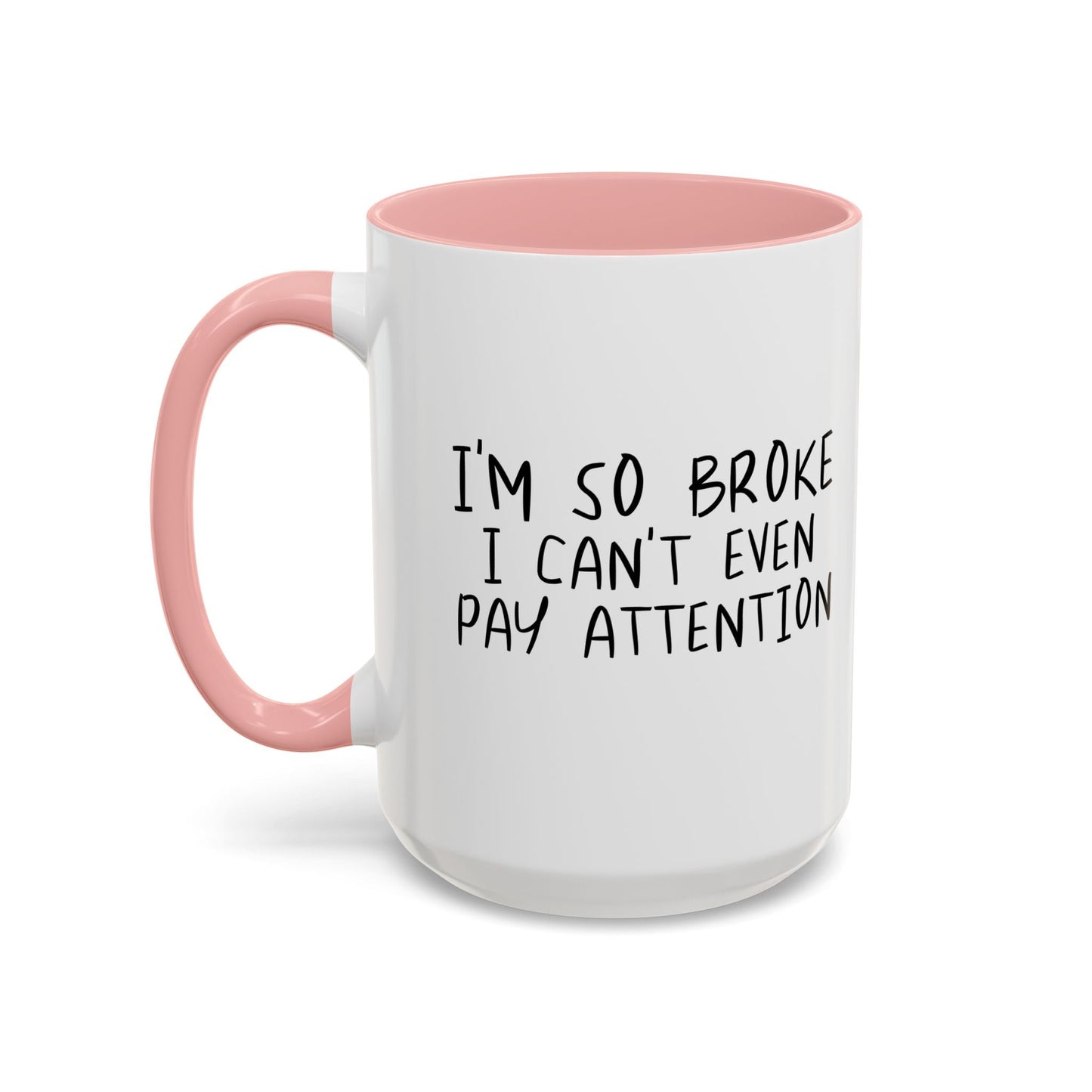 I'M SO BROKE Accent BiColor Funny Sarcastic Mug