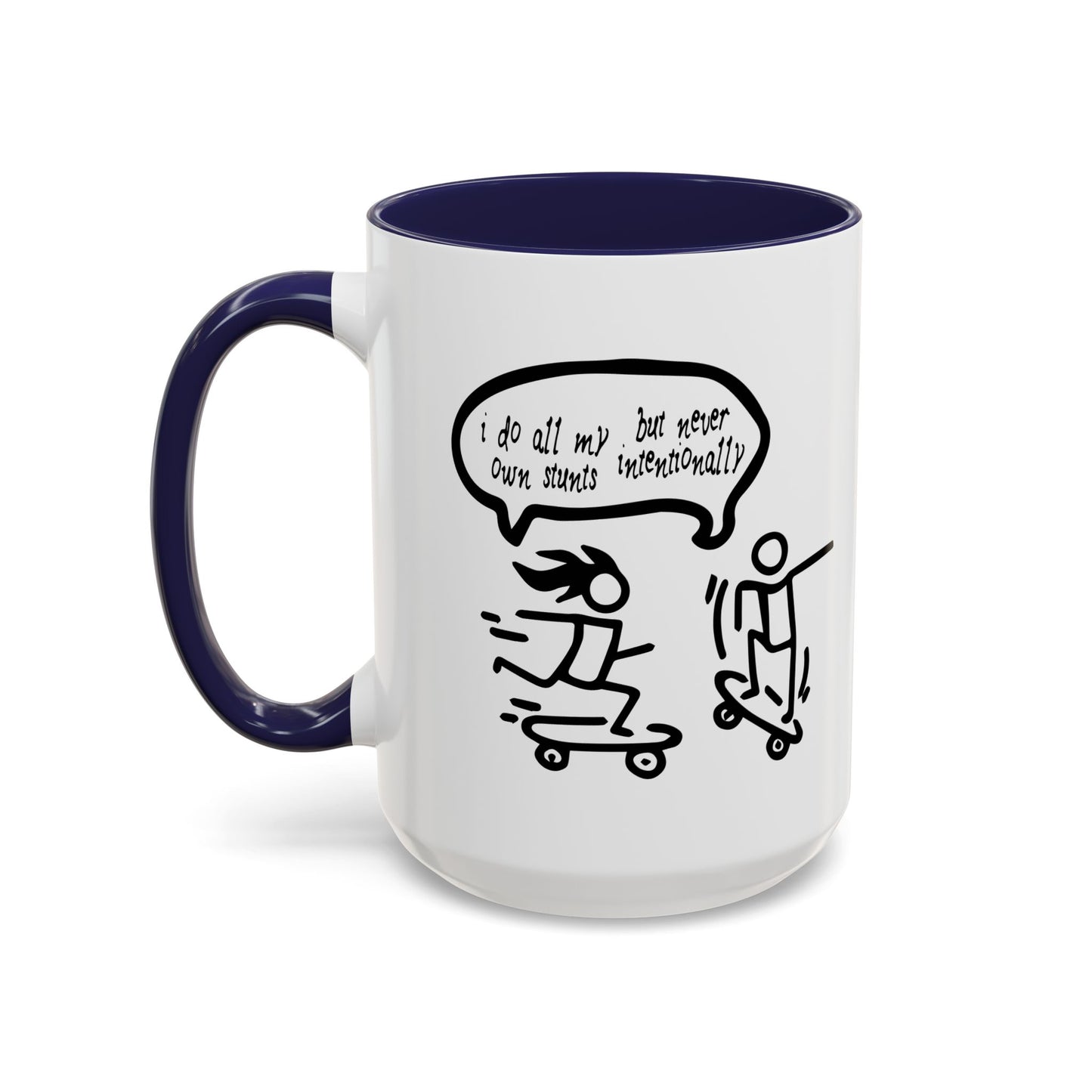 I DO ALL MY OWN STUNTS Accent BiColor Funny Sarcastic Mug