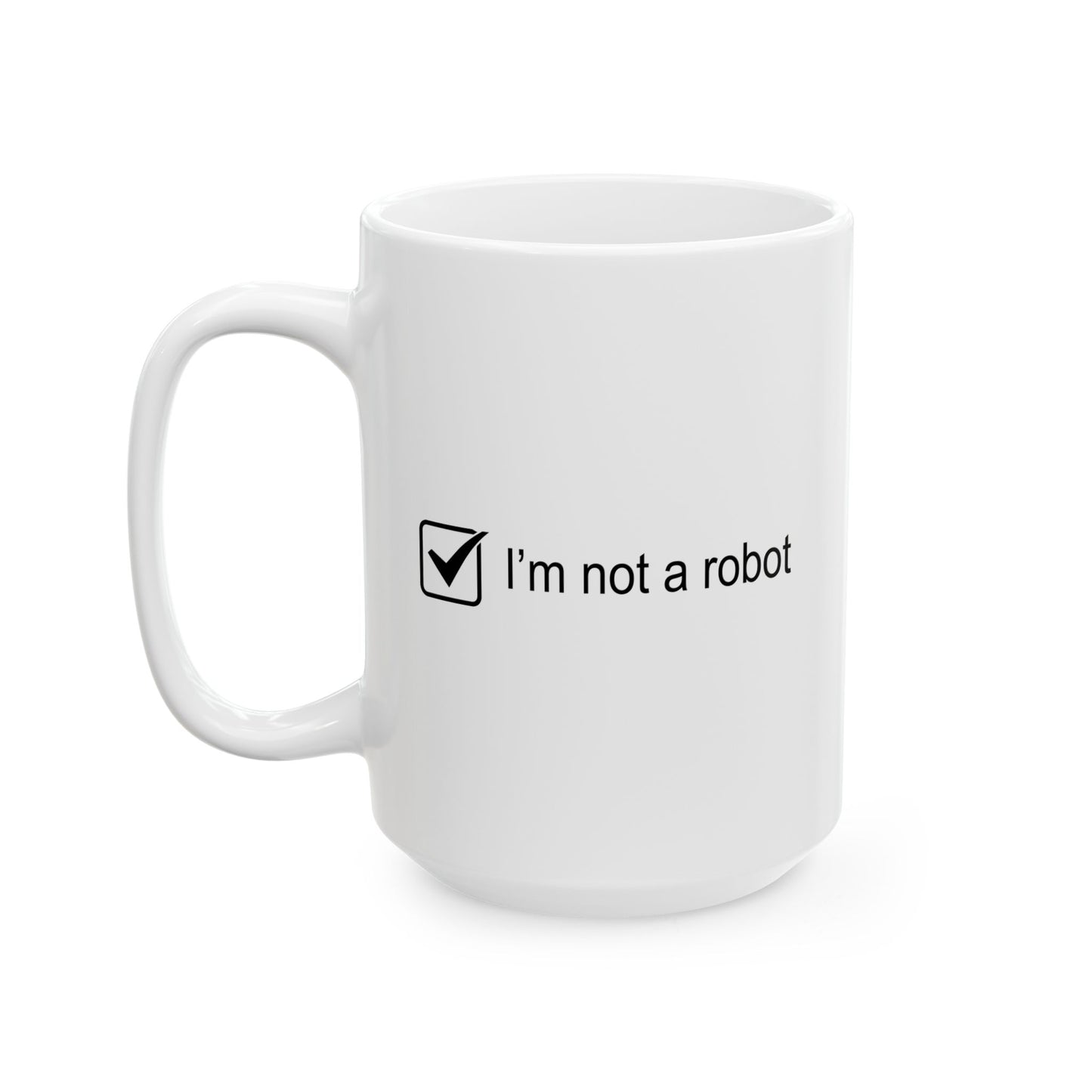 I'm Not A Robot Funny Sarcastic Mug