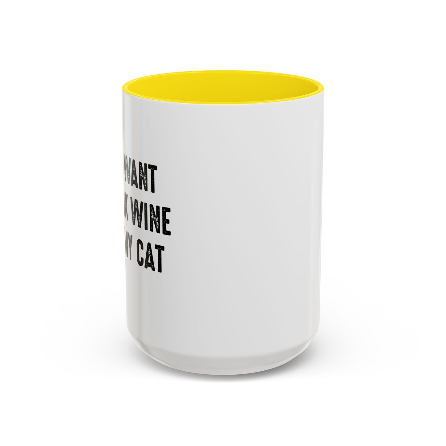 I JUST WANT TO DRINK WINE & PET MY CAT Accent BiColor Funny Sarcastic Mug