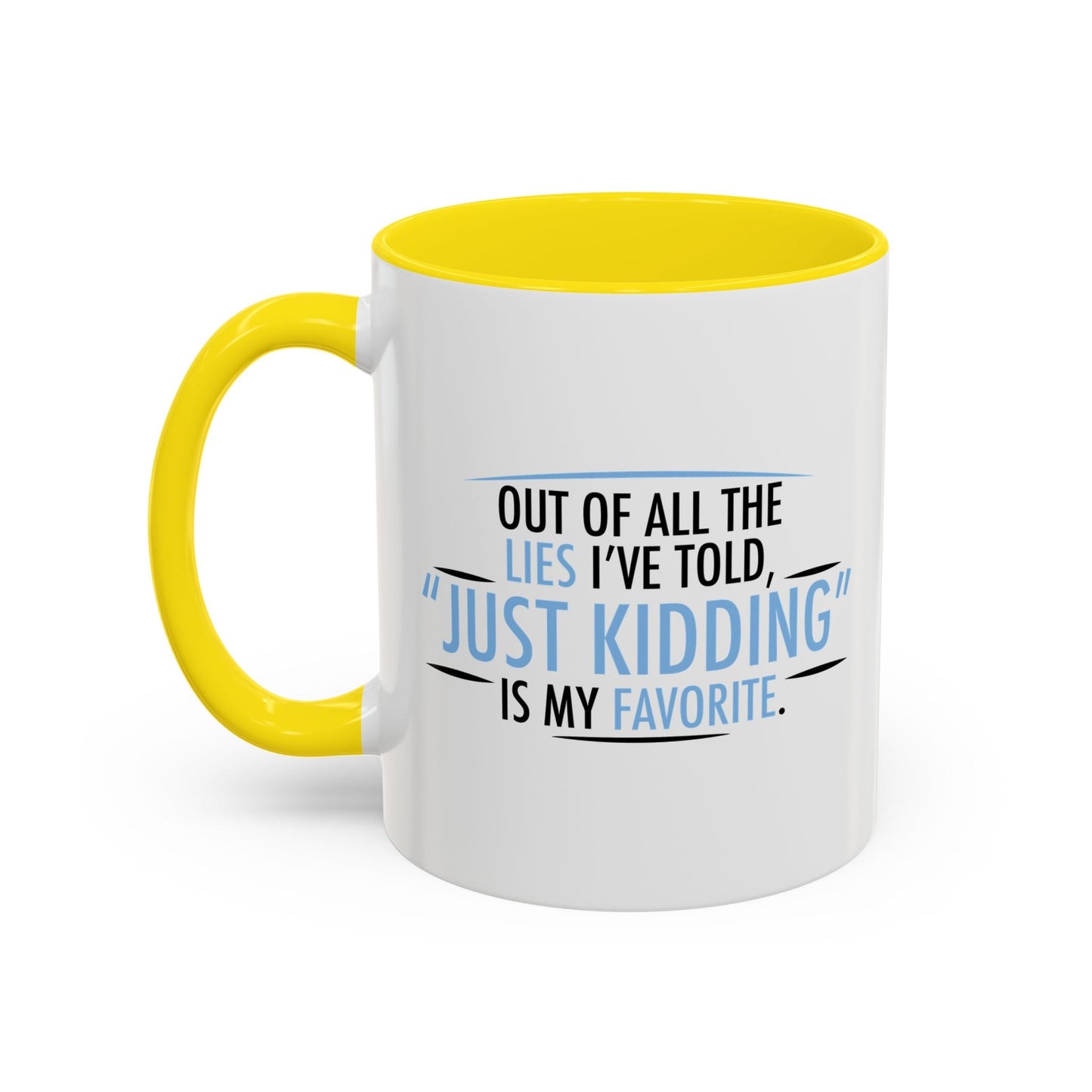 JUST KIDDING IS MY FAVORITE Accent BiColor Funny Sarcastic Mug