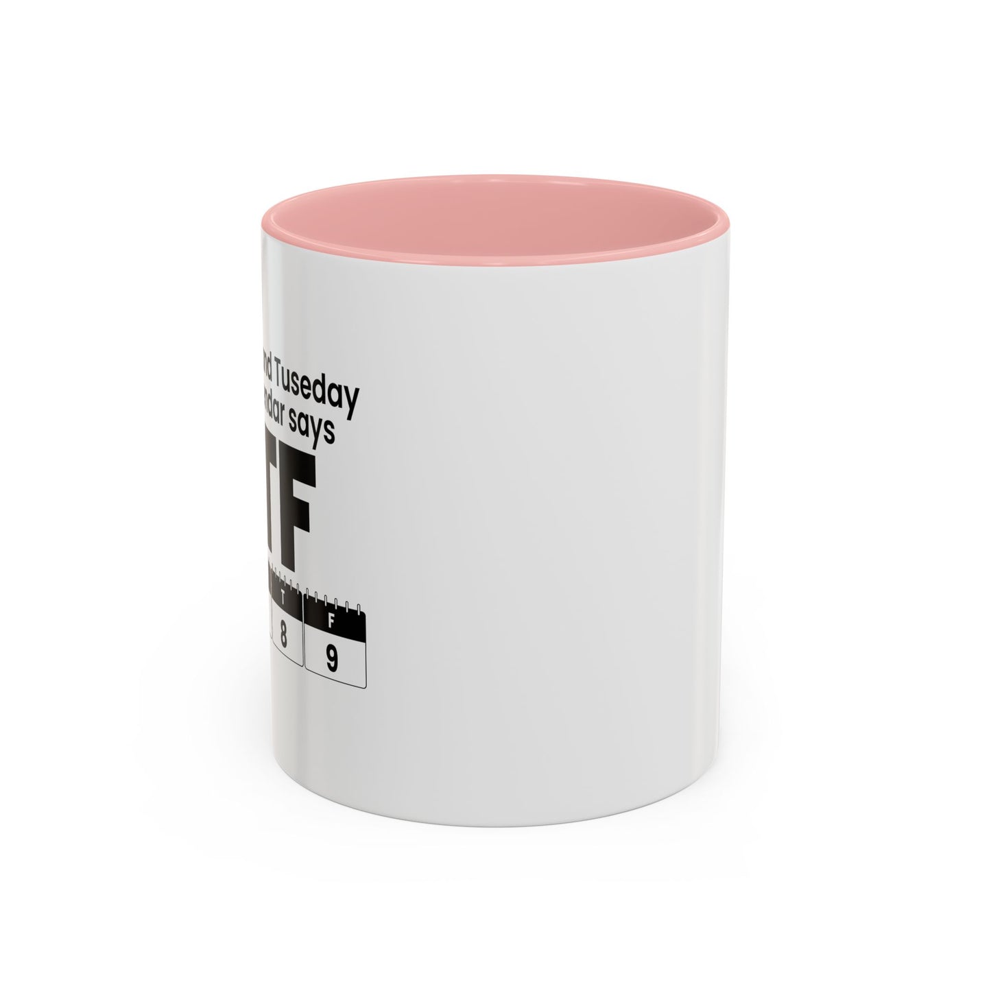 WTF CALENDAR Accent BiColor Funny Sarcastic Mug