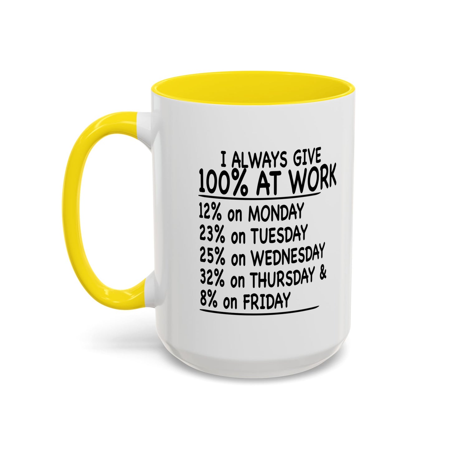 GIVE 100% AT WORK Accent BiColor Funny Sarcastic Mug