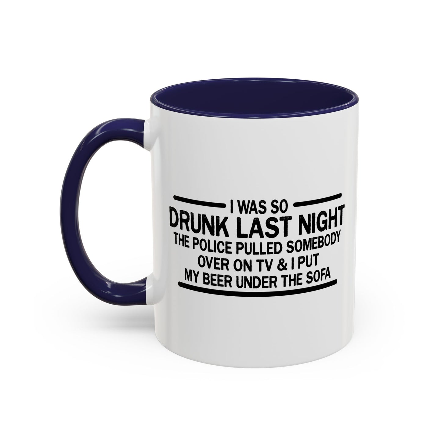 SO DRUNK LAST NIGHT Accent BiColor Funny Sarcastic Mug