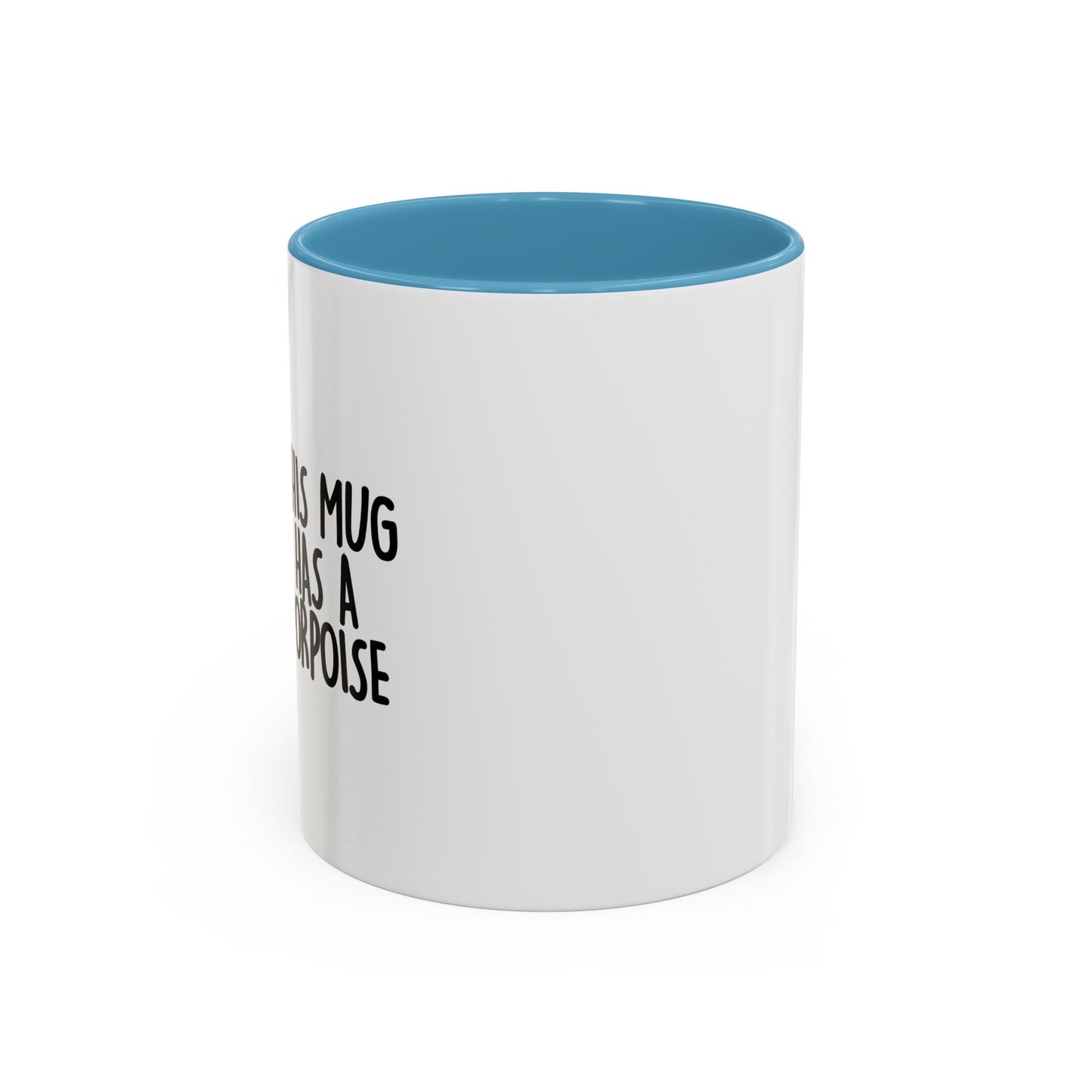 THIS MUG HAS A PROPOISE Accent BiColor Funny Sarcastic Mug