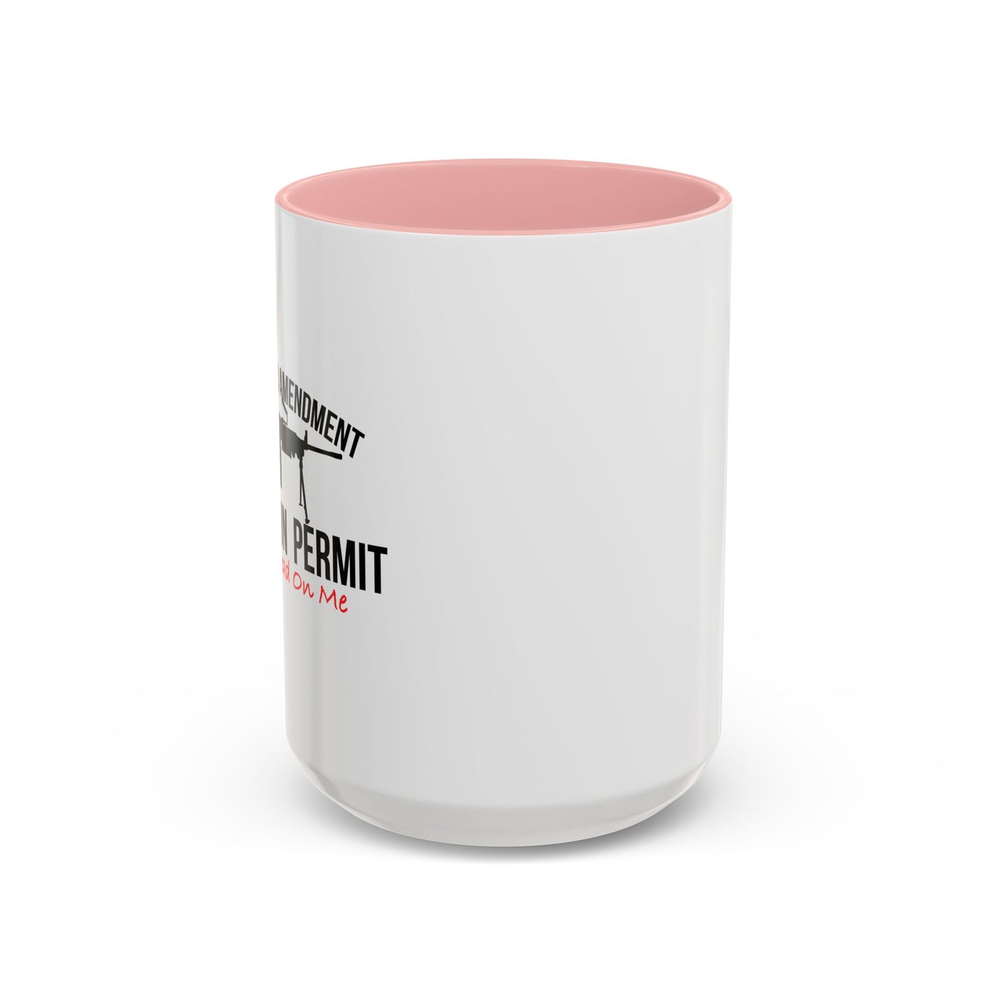 THE SECOND AMENDMENT IS MY GUN PERMIT Accent BiColor Funny Sarcastic Mug