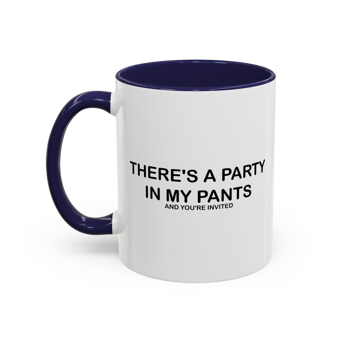 THERE'S A PARTY IN PANTS Accent BiColor Funny Sarcastic Mug