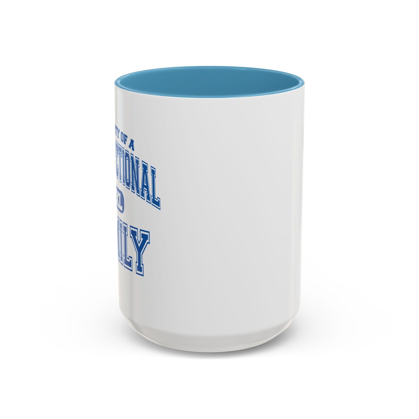 PROPERTY OF A DYSFUNCTIONAL FAMILY Accent BiColor Funny Sarcastic Mug