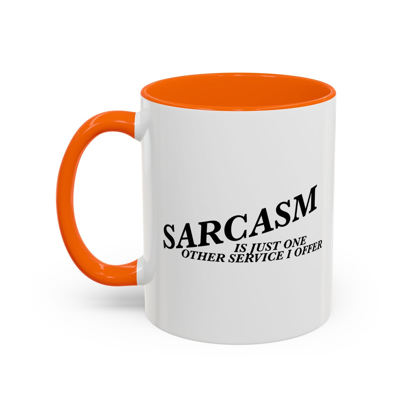 ONE OTHER SERVICE I OFFER Accent BiColor Funny Sarcastic Mug