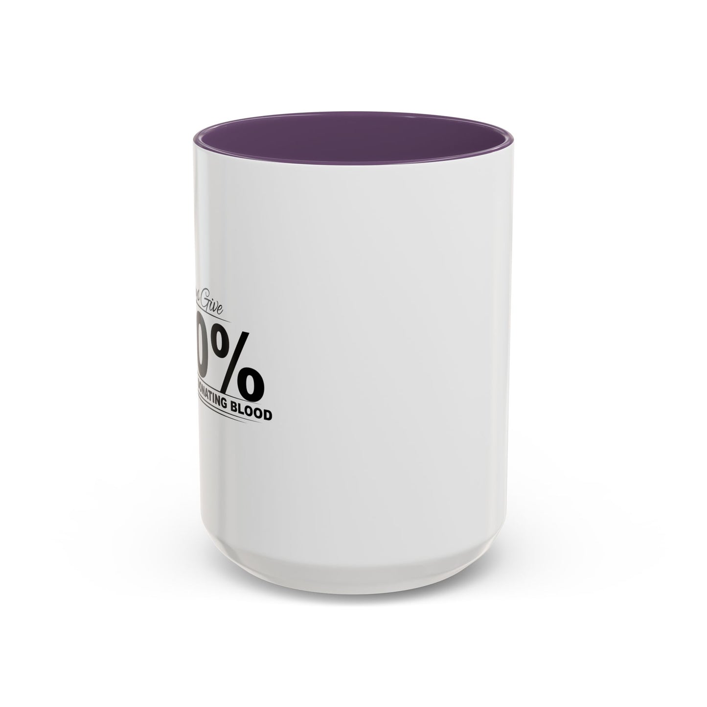 ALWAYS GIVE 100% Accent BiColor Funny Sarcastic Mug