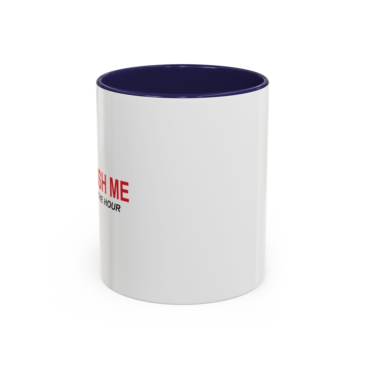 DON'T RUSH ME Accent BiColor Funny Sarcastic Mug