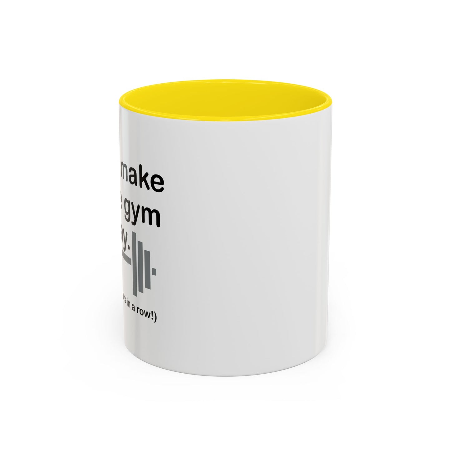 I DIDN'T MAKE IT TO THE GYM Accent BiColor Funny Sarcastic Mug