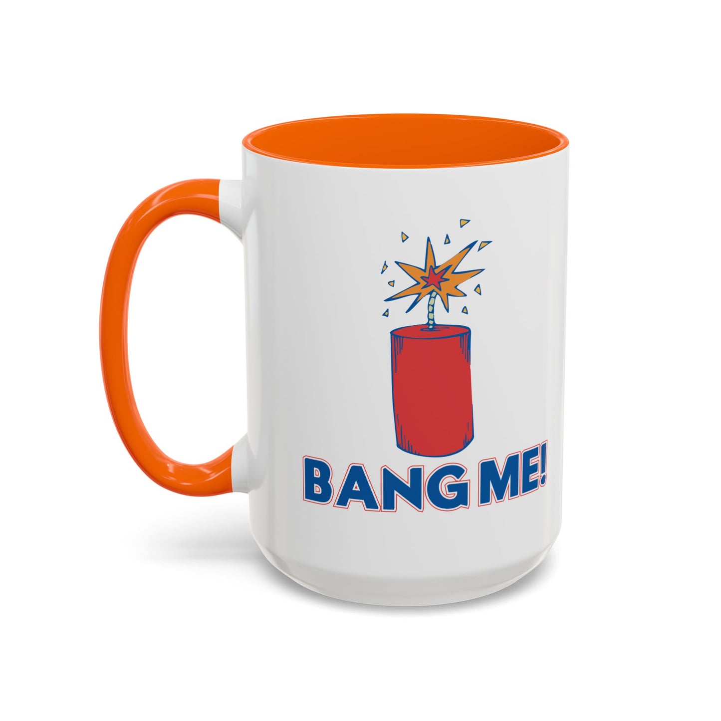 BANG ME Accent BiColor Funny Sarcastic Mug