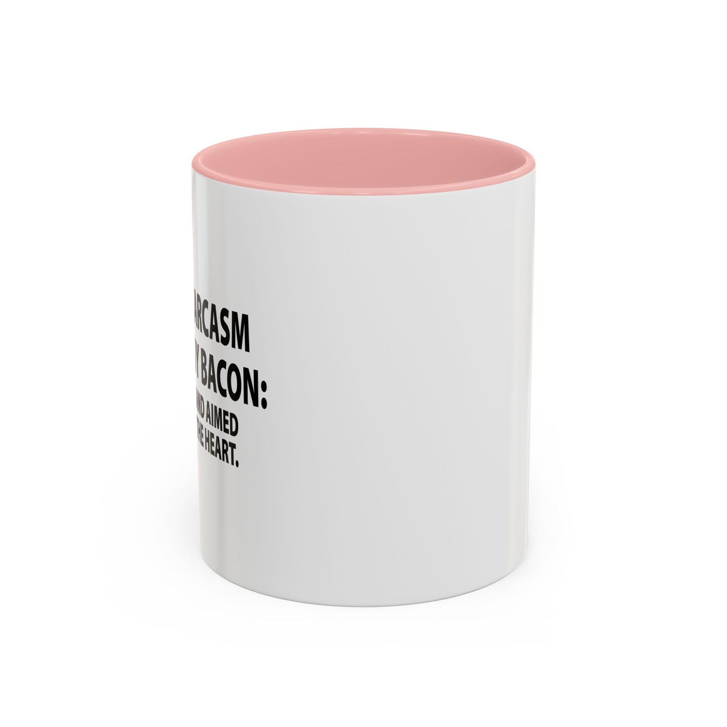 I LIKE MY SARCASM STRAIGHT FROM THE HEART Accent BiColor Funny Sarcastic Mug