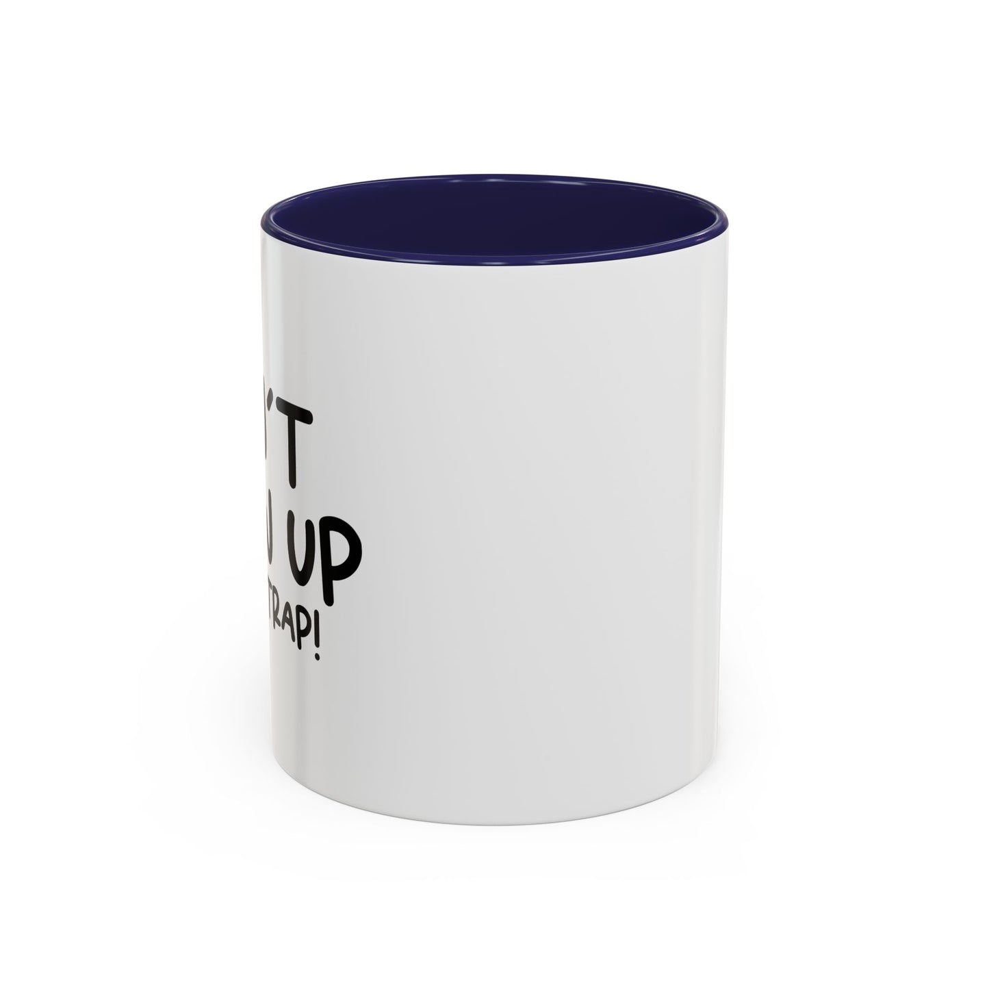 DON'T GROW UP IT'S A TRAP Accent BiColor Funny Sarcastic Mug