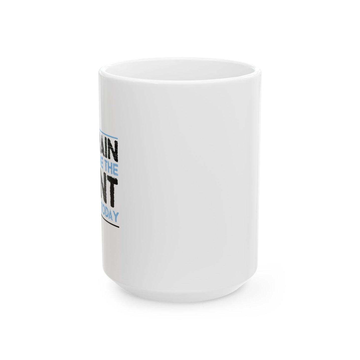 MY BRAIN IS GIVING ME SILENT FUNNY SARCASTIC WHITE MUG