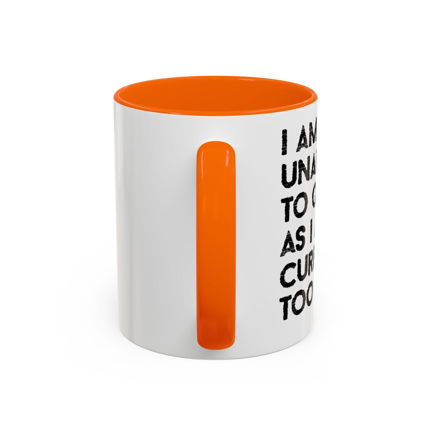 I AM UNABLE TO QUIT Accent BiColor Funny Sarcastic Mug