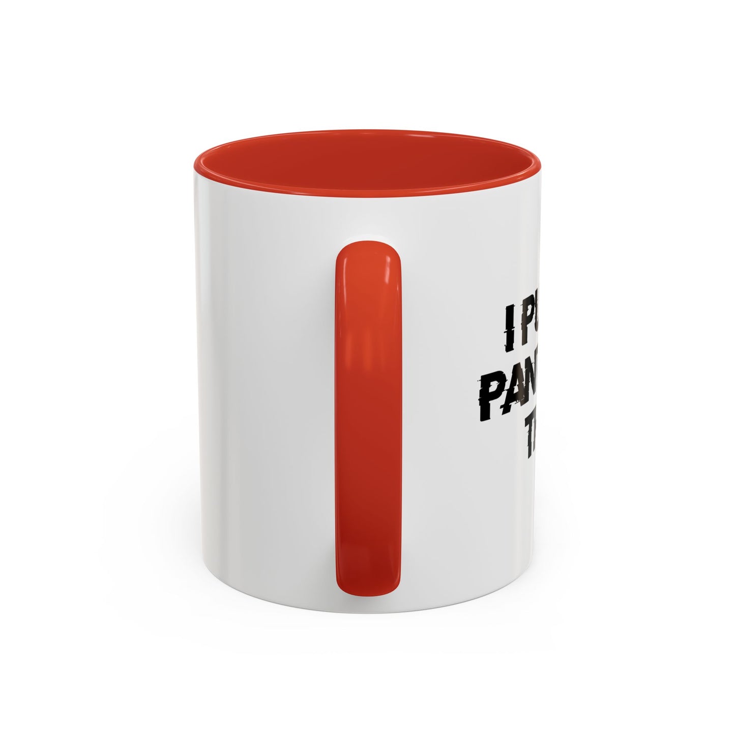 I PUT ON PANTS FOR THIS? Accent BiColor Funny Sarcastic Mug