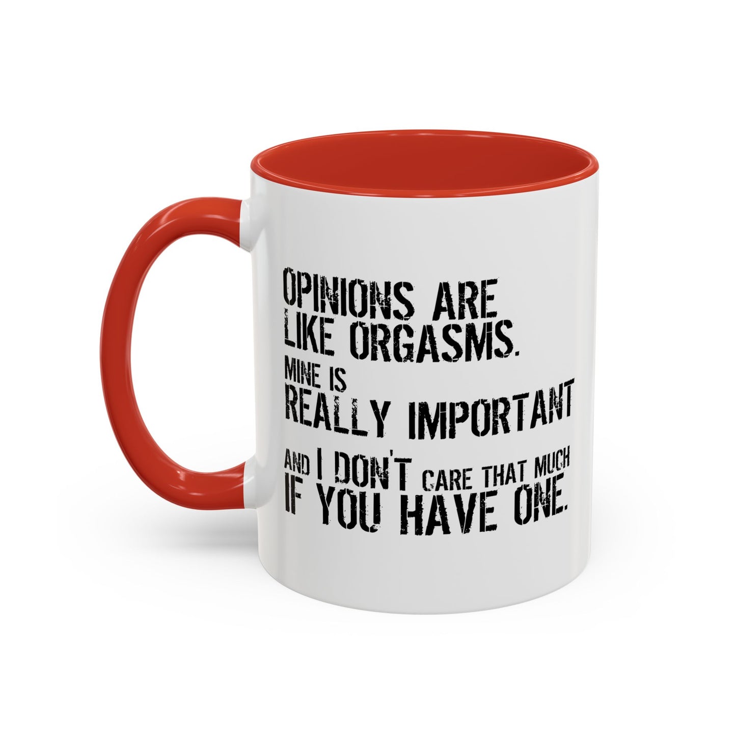 OPINION ARE LIKE ORGASMS Accent BiColor Funny Sarcastic Mug