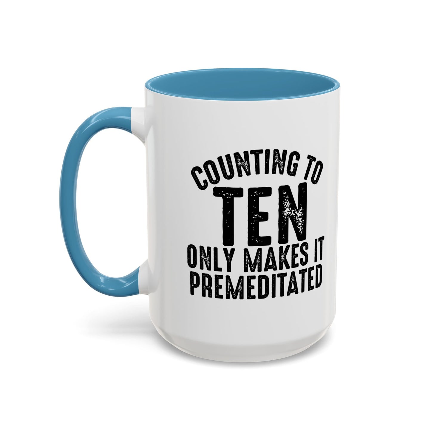 COUNTING TO TEN Accent BiColor Funny Sarcastic Mug