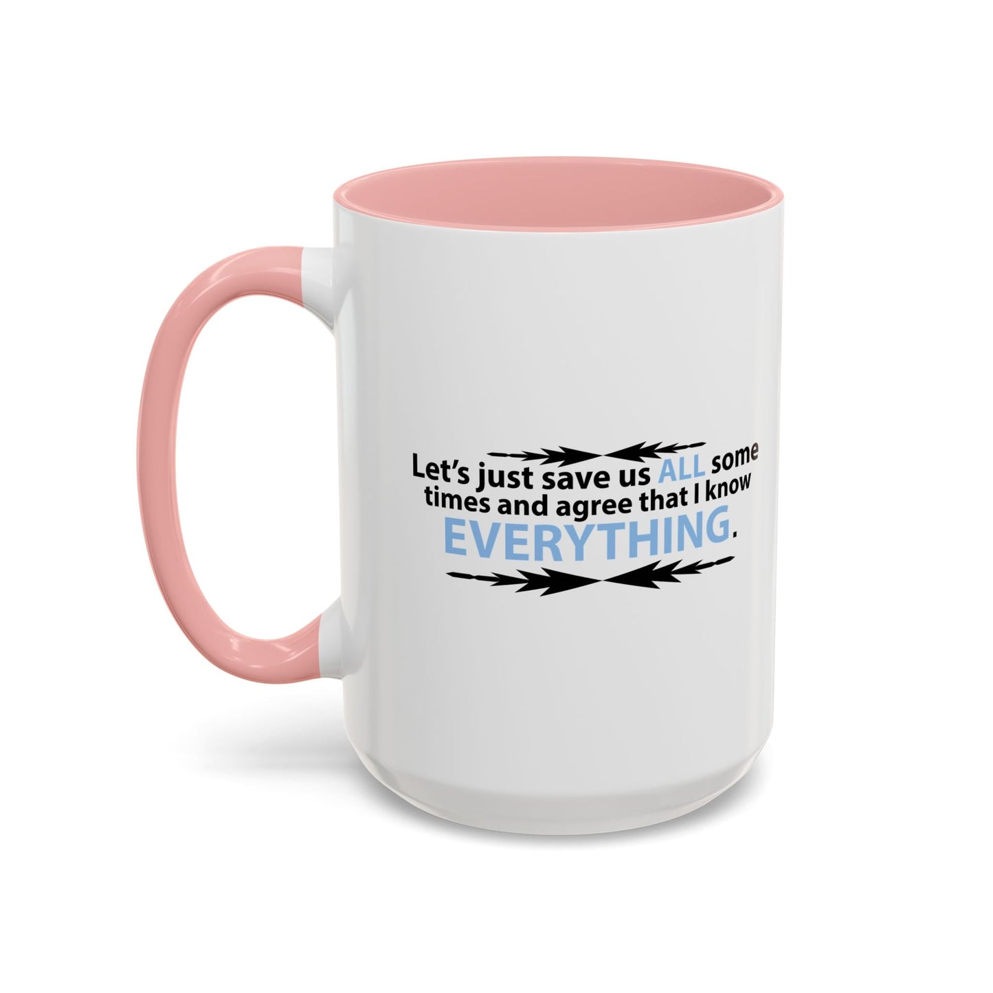 LET'S JUST SAVE US ALL SOMETIME Accent BiColor Funny Sarcastic Mug