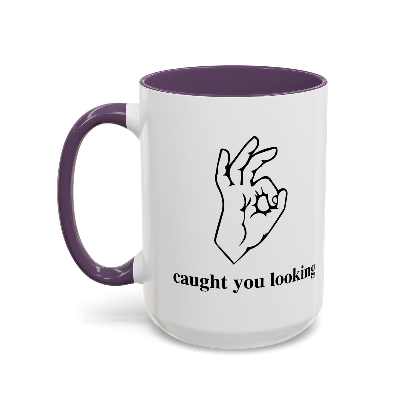 CAUGHT YOU LOOKING Accent BiColor Funny Sarcastic Mug