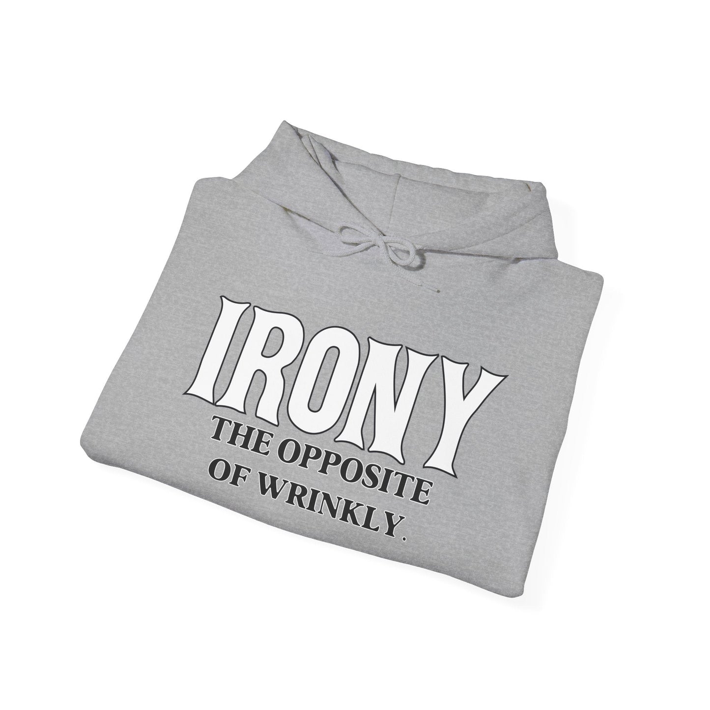 IRONY THE OPPOSITE OF WRINKLY - Premium Unisex Funny Sarcastic Black Hoodie Sweatshirt