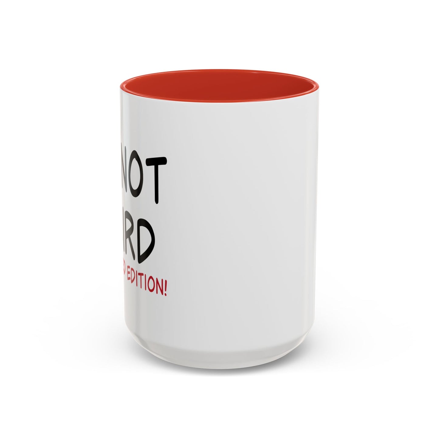 I'M NOT WEIRD Accent BiColor Funny Sarcastic Mug