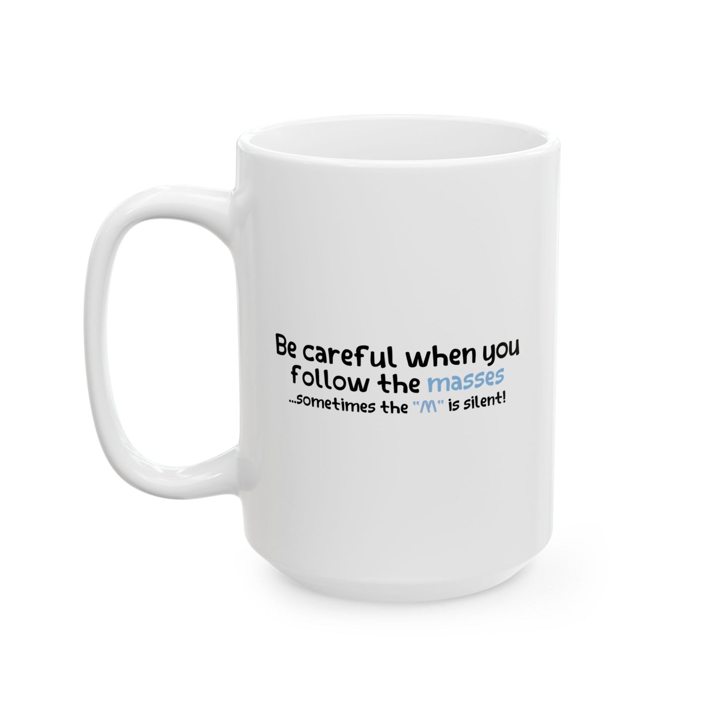 SOMETIMES THE "M" IS SILENT FUNNY SARCASTIC WHITE MUG