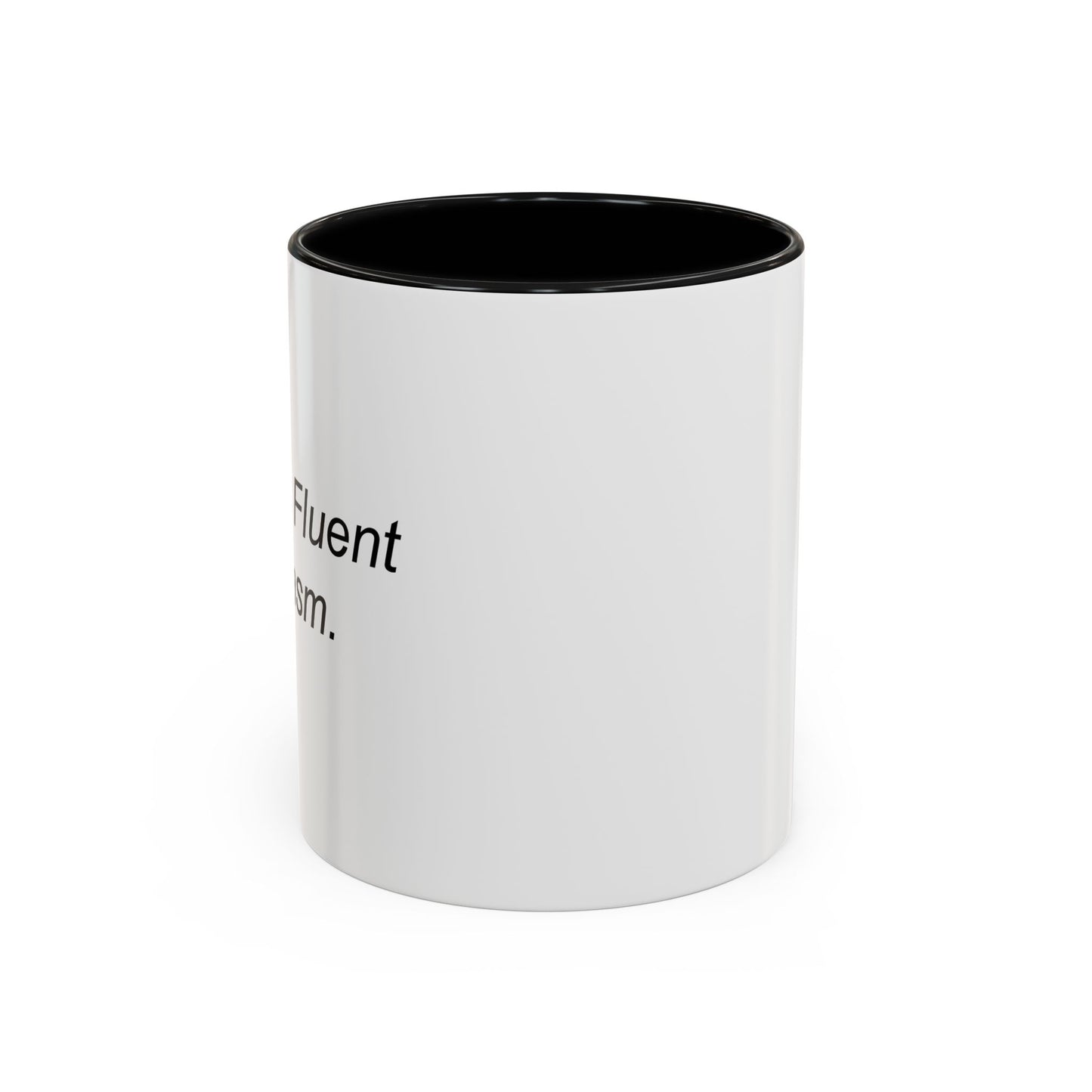 I Speak Fluent Sarcasm. Accent BiColor Funny Sarcastic Mug