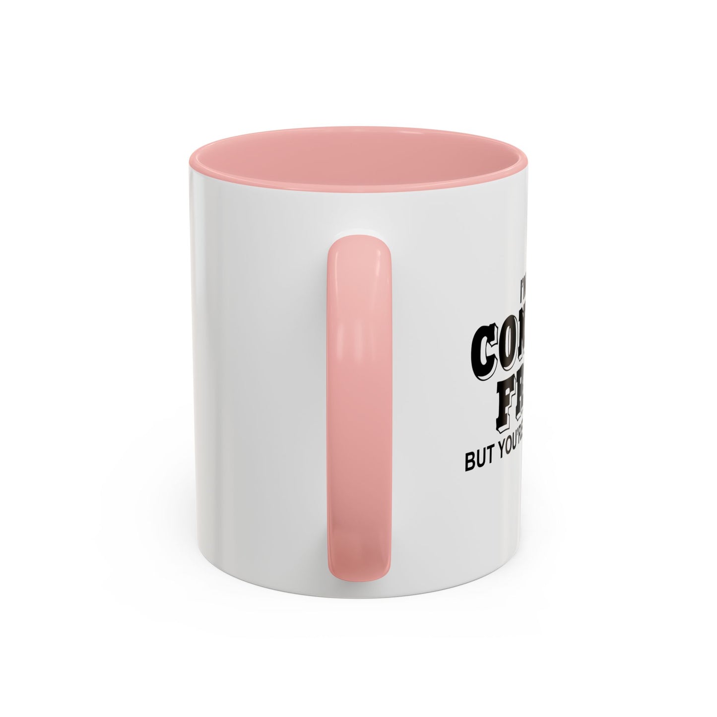 NOT REALLY A CONTROL FREAK BUT Accent BiColor Funny Sarcastic Mug