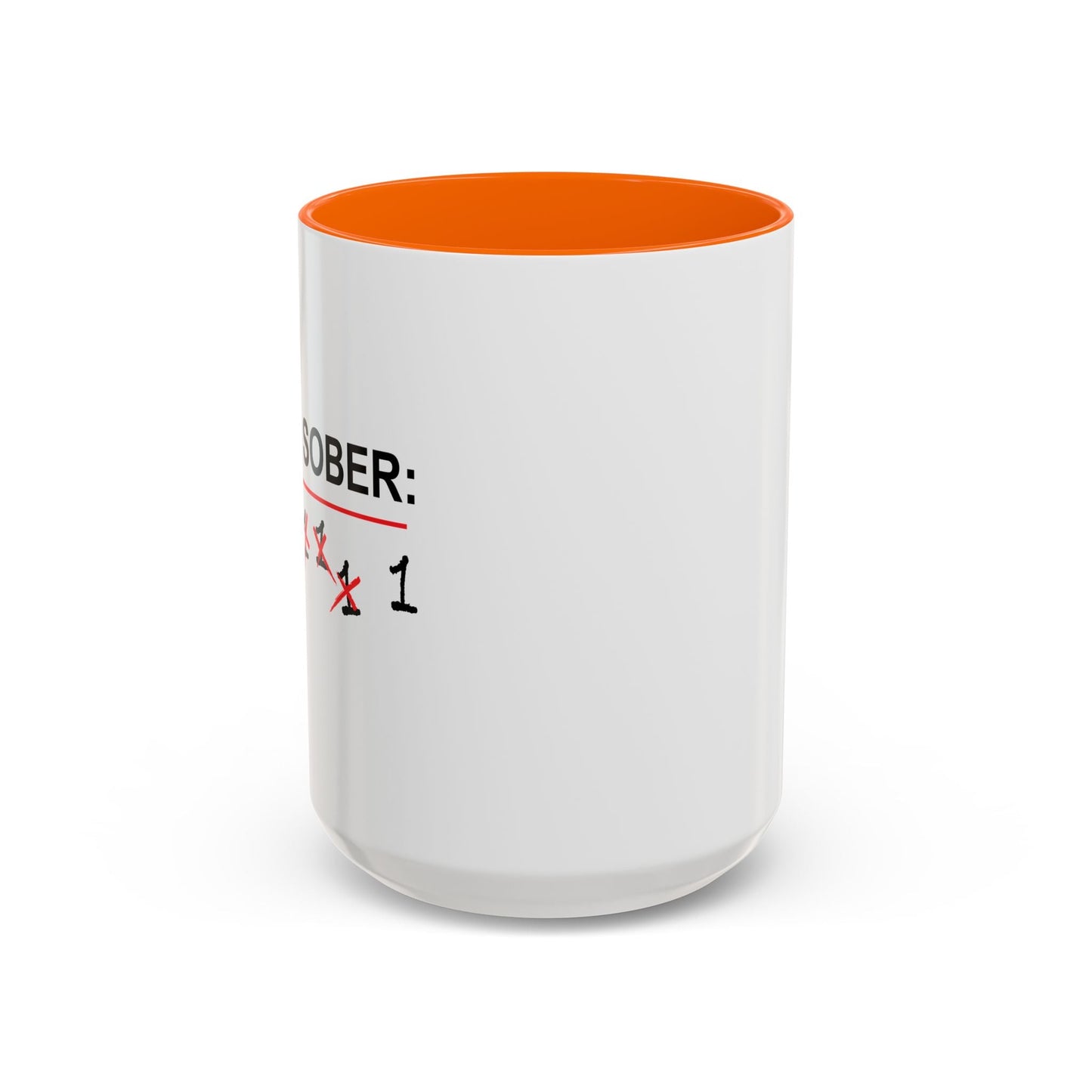 DAY(S) SOBER Accent BiColor Funny Sarcastic Mug