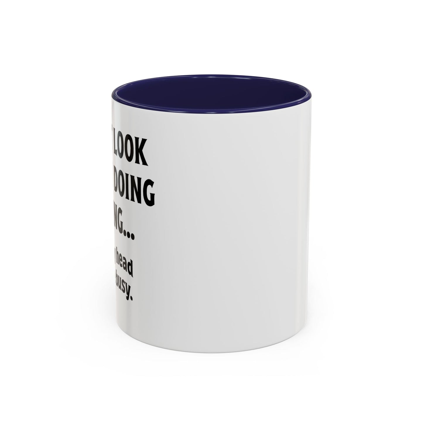 IN MY HEAD IM QUITE BUSY Accent BiColor Funny Sarcastic Mug