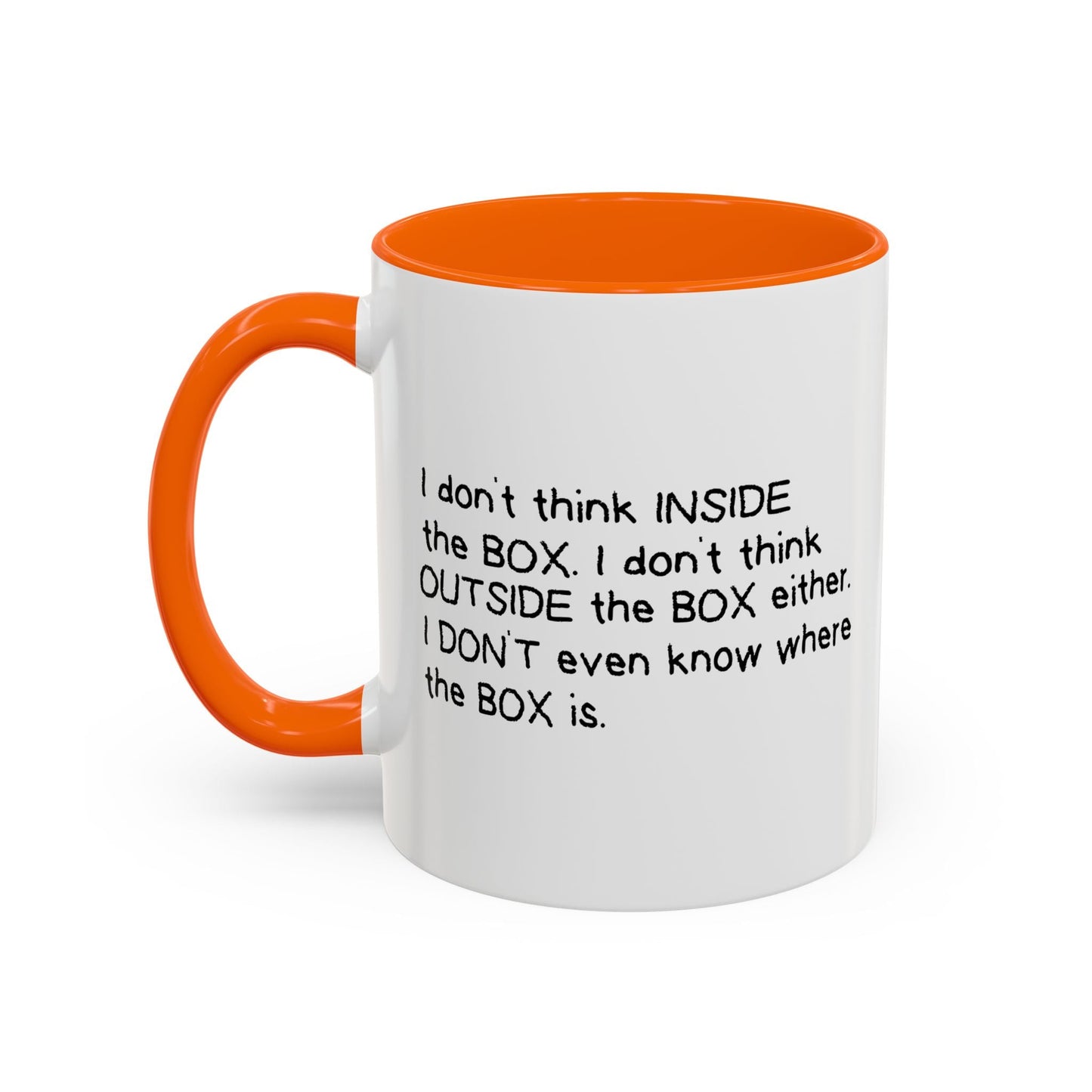 I DON'T THINK INSIDE THE BOX Accent BiColor Funny Sarcastic Mug