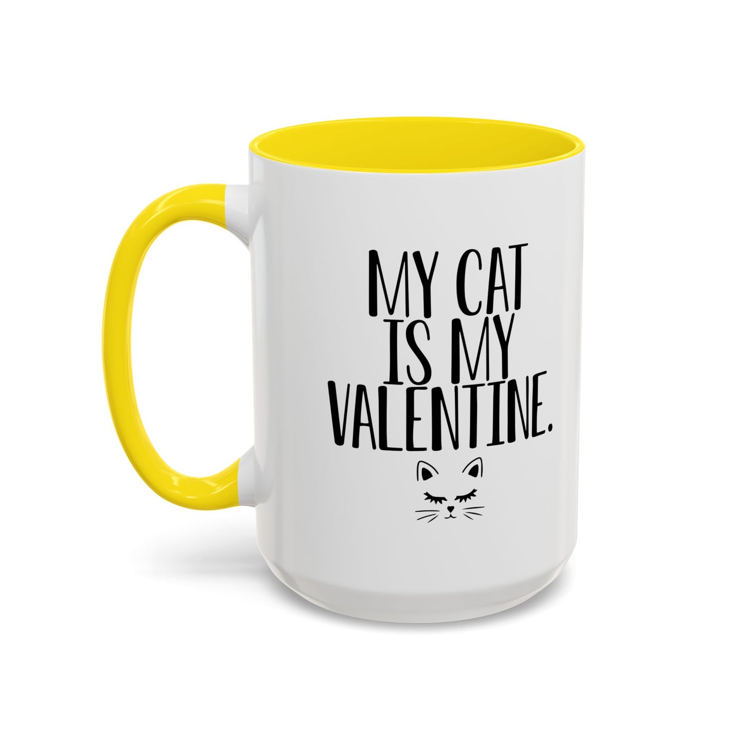 MY CAT IS MY VALENTINE Accent BiColor Funny Sarcastic Mug