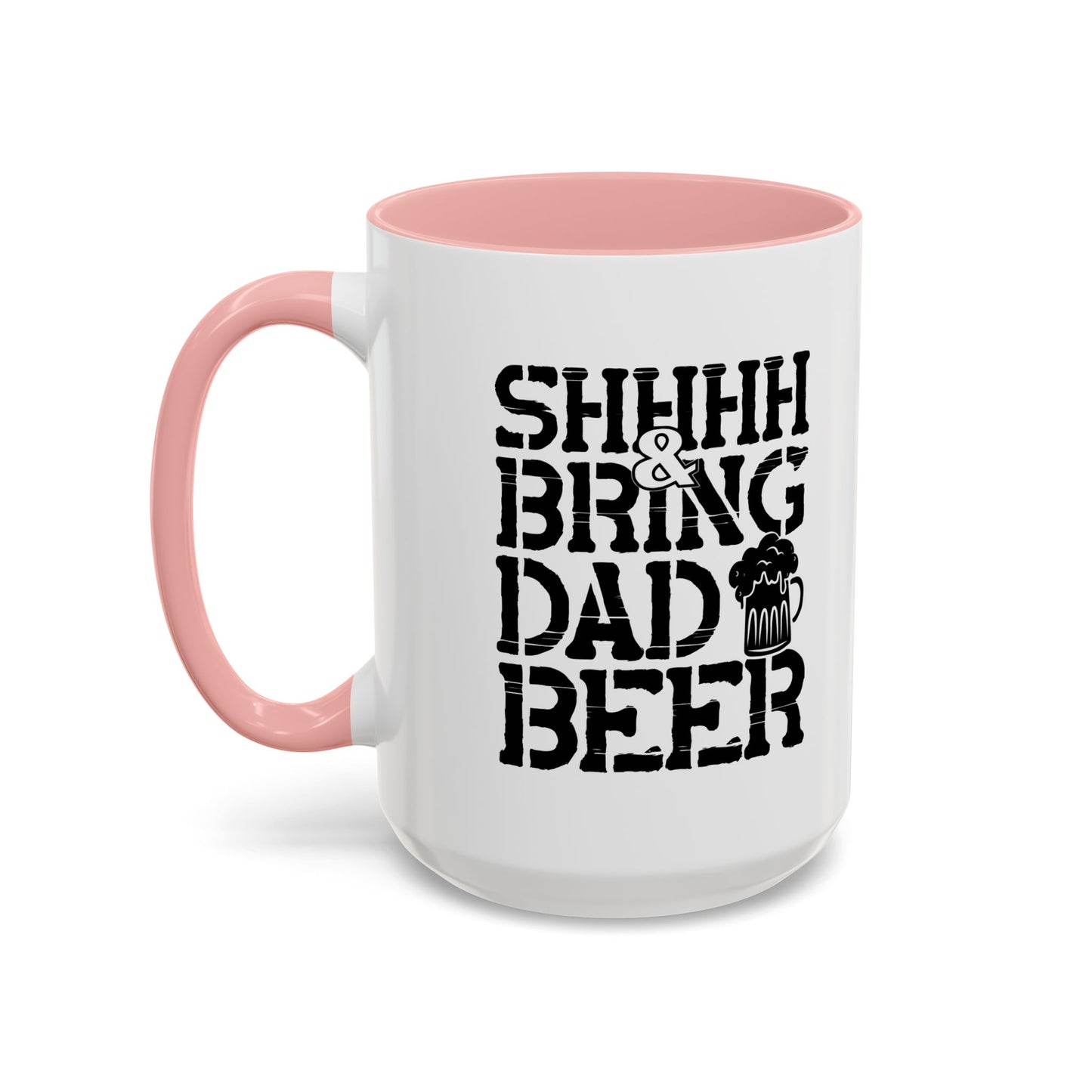 BRING DAD A BEER Accent BiColor Funny Sarcastic Mug