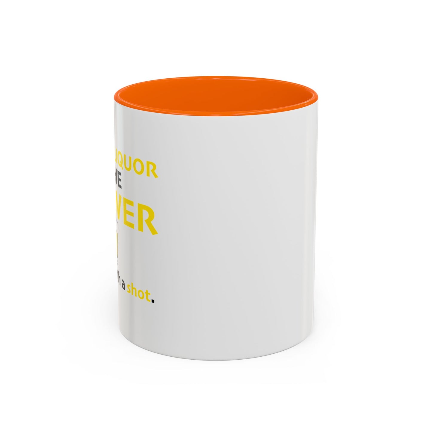 I DOUBT LIQUOR IS THE ANSWER Accent BiColor Funny Sarcastic Mug