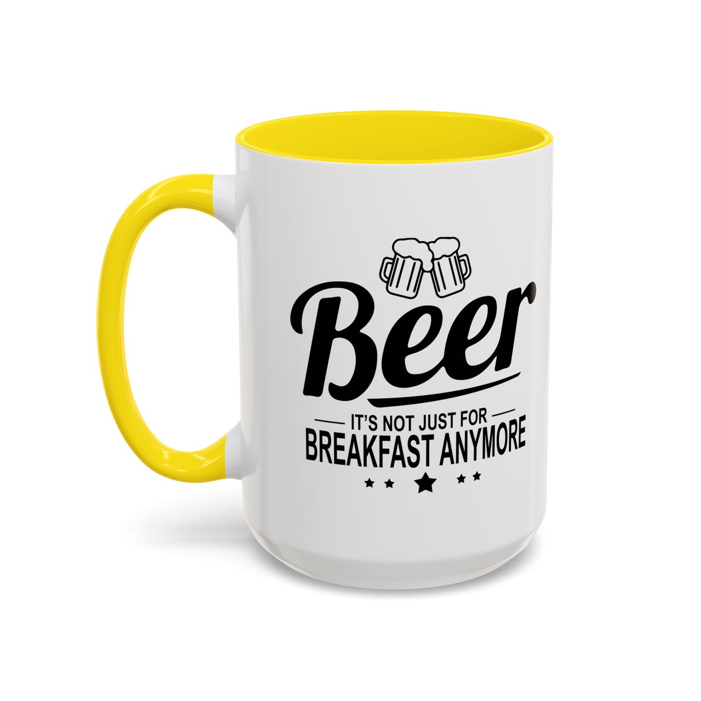 IT'S NOT JUST FOR BREAKFAST ANYMORE Accent BiColor Funny Sarcastic Mug