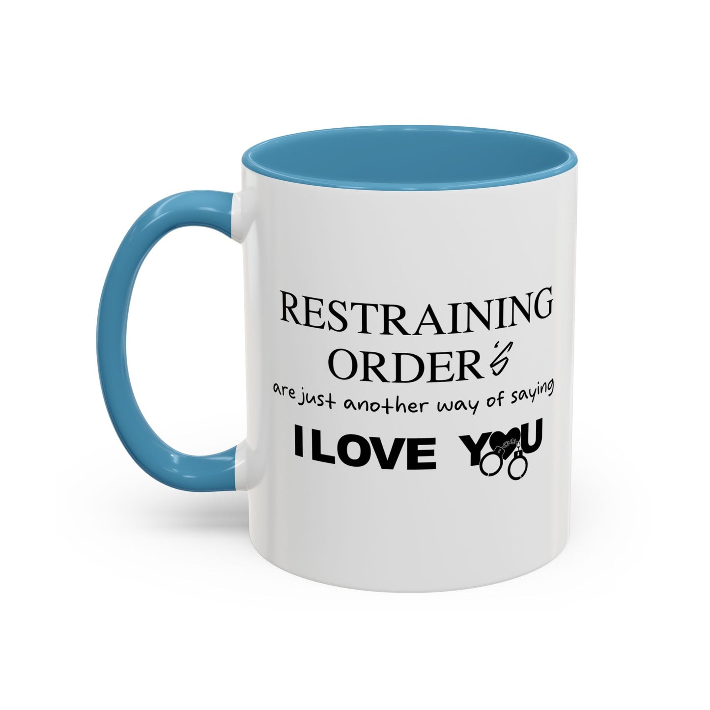 RESTRAINING ORDERS Accent BiColor Funny Sarcastic Mug